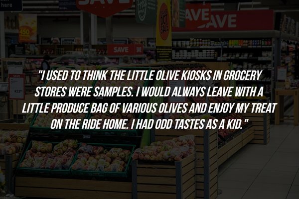 inventory - there Eaveave 450 Save 22. "I Used To Think The Little Olive Kiosks In Grocery Stores Were Samples. I Would Always Leave With A Little Produce Bag Of Various Olives And Enjoy My Treat On The Ride Home. I Had Odd Tastes As A Kid.