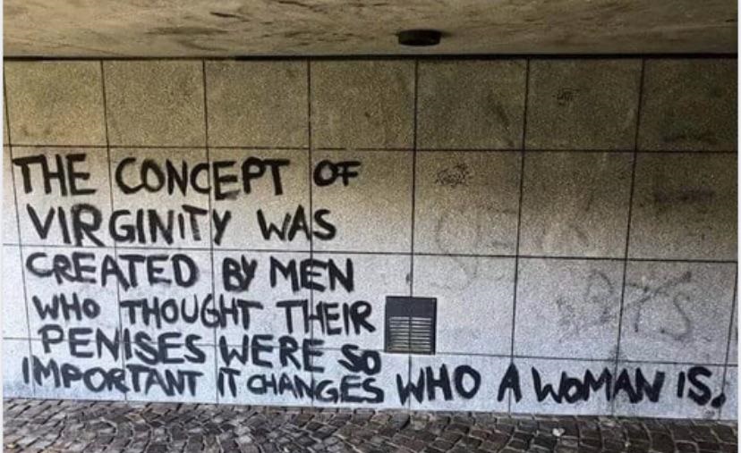 wall - The Concept Of Virginity Was Created By Men Who Thought Their Penises Were So Important Changes Who A Woman Is.