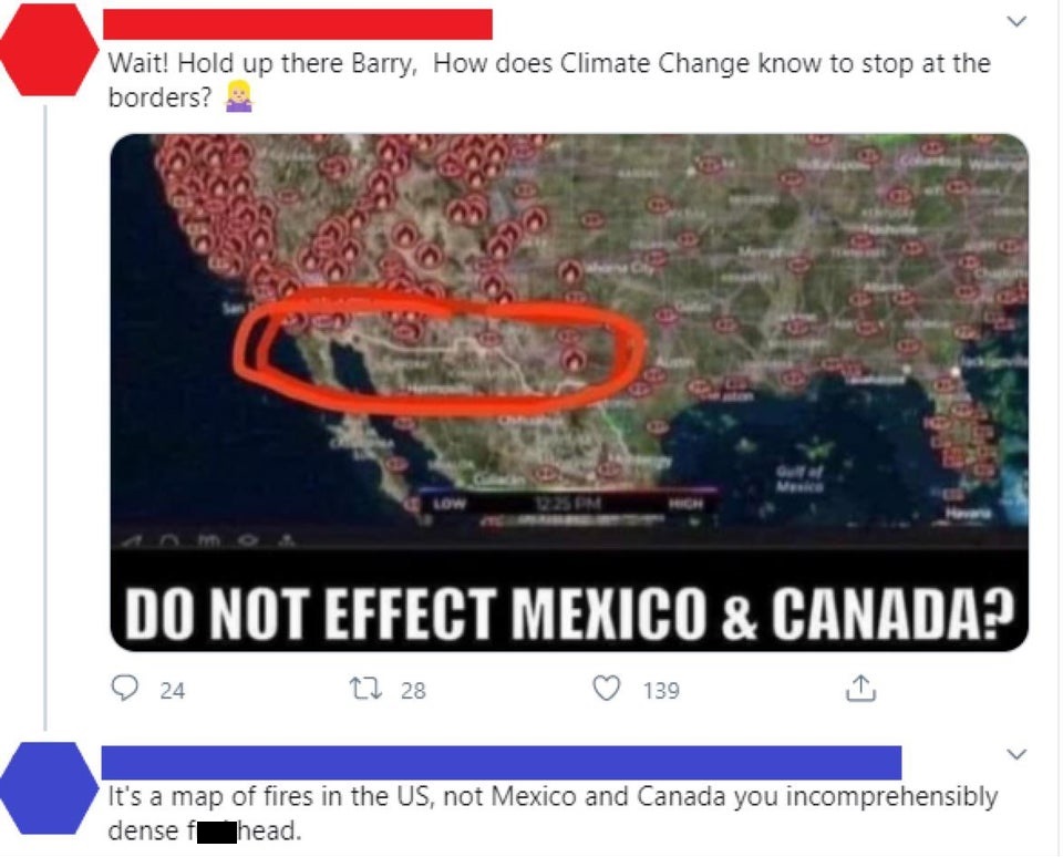 guess the fires lack canadian passports - Wait! Hold up there Barry, How does Climate Change know to stop at the borders? Ce du 22 Pm Do Not Effect Mexico & Canada? Cz 28 24 139 It's a map of fires in the Us, not Mexico and Canada you incomprehensibly den