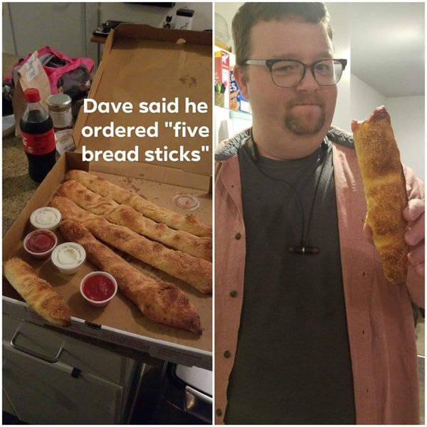 massive things -  meat - o Dave said he ordered "five bread sticks"