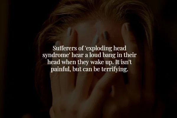 photo caption - Sufferers of 'exploding head syndrome' hear a loud bang in their head when they wake up. It isn't painful, but can be terrifying.