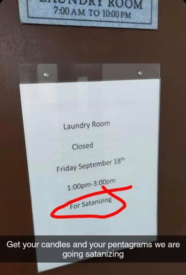 Om To Laundry Room Closed Friday September 18th pmpm For Satanizing Get your candles and your pentagrams we are going satanizing