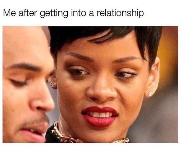 attack rihanna chris brown - Me after getting into a relationship