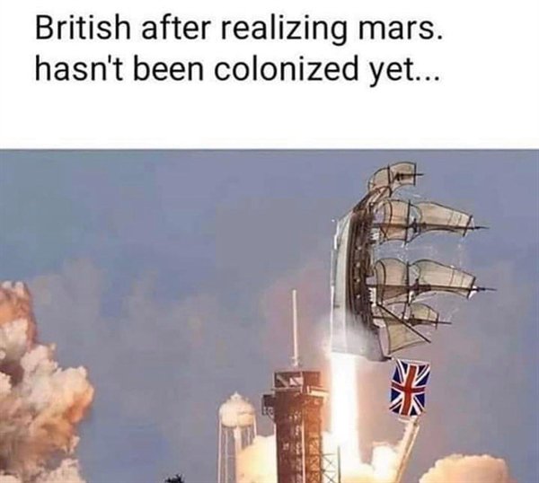british after realizing mars hasn t been colonized yet - British after realizing mars. hasn't been colonized yet... Ny
