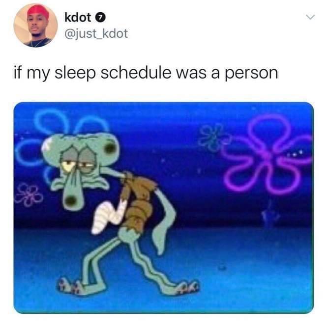 me at 3am squidward - kdot if my sleep schedule was a person st