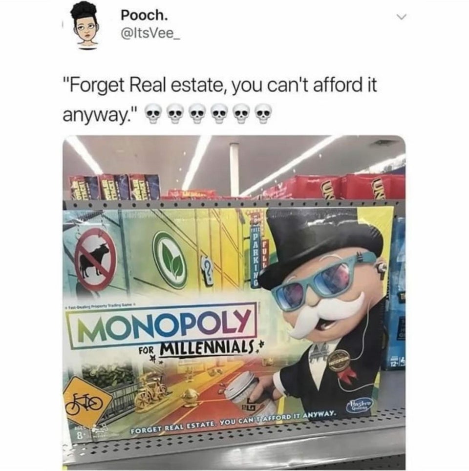 monopoly for millennials meme - Pooch.