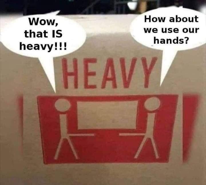 sign - Wow, that Is heavy!!! How about we use our hands? Heavy