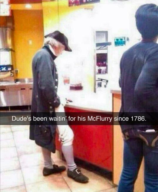 dudes been waiting for his mcflurry since 1786 - Dude's been waitin' for his McFlurry since 1786.