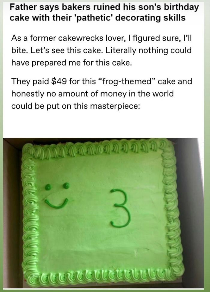 grass - Father says bakers ruined his son's birthday cake with their 'pathetic' decorating skills As a former cakewrecks lover, I figured sure, I'll bite. Let's see this cake. Literally nothing could have prepared me for this cake. They paid $49 for this…