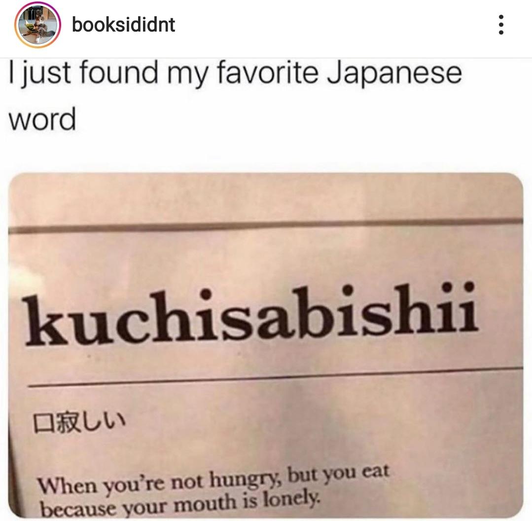 funny meme - i just found my favorite japanese word - kuchisabishii