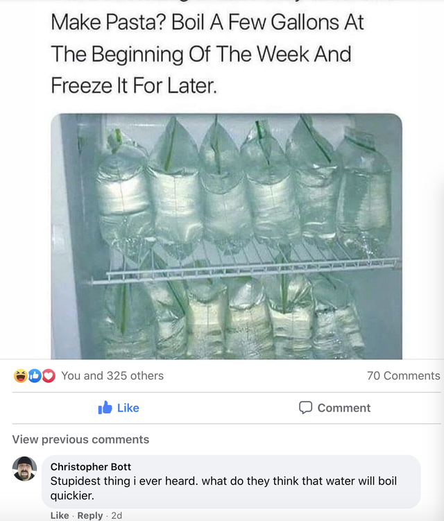 tired of boiling water for pasta - Make Pasta? Boil A Few Gallons At The Beginning Of The Week And Freeze It For Later. You and 325 others 70 Comment View previous Christopher Bott Stupidest thing i ever heard. what do they think that water will boil quic