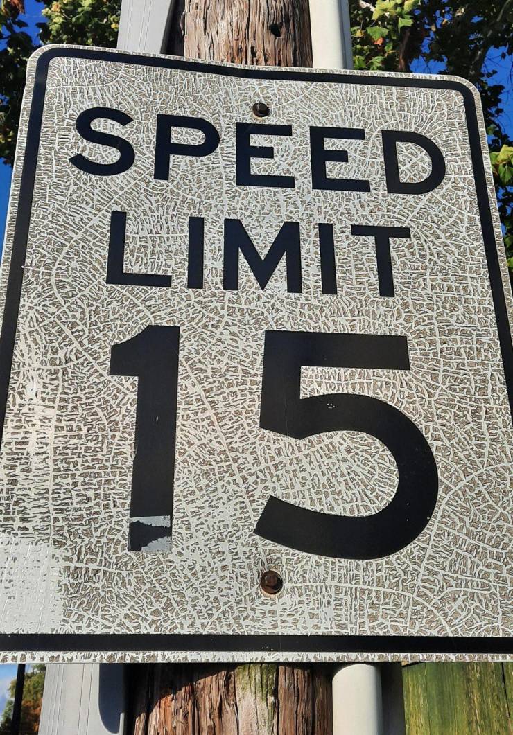stuff thats cool to look at - sign - Sped Limit 15