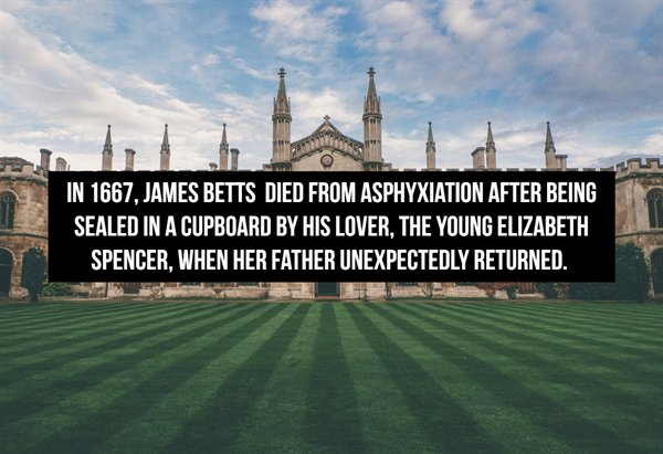 University of Cambridge - In 1667, James Betts Died From Asphyxiation After Being Sealed In A Cupboard By His Lover, The Young Elizabeth Spencer, When Her Father Unexpectedly Returned.