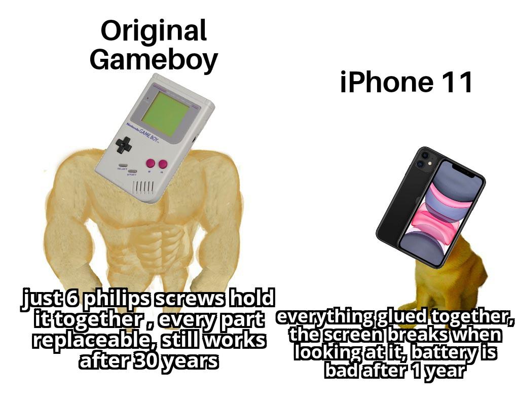 funny memes - Original Gameboy iPhone 11 Nosferde Game Boy justo philips screws hold it together, every part everything glued together, replaceable, still works the screen breaks when after 30 years looking at it, battery is bad after 1 year