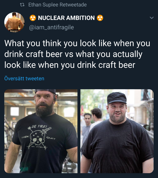 funny tweets - What you think you look when you drink craft beer vs what you actually look when you drink craft beer