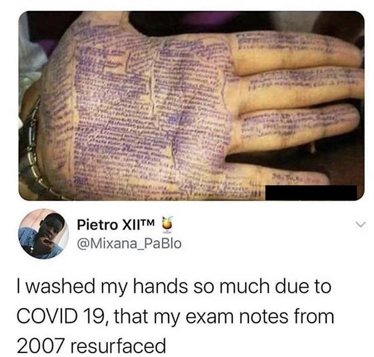 funny tweets - I washed my hands so much due to Covid 19, that my exam notes from 2007 resurfaced