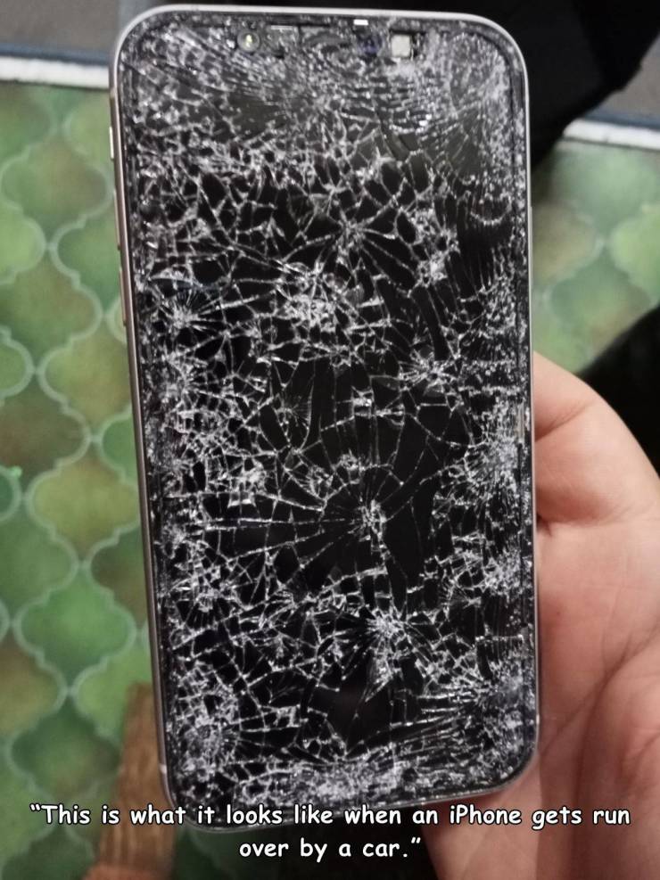 when life sucks - mobile phone - "This is what it looks when an iPhone gets run over by a car."