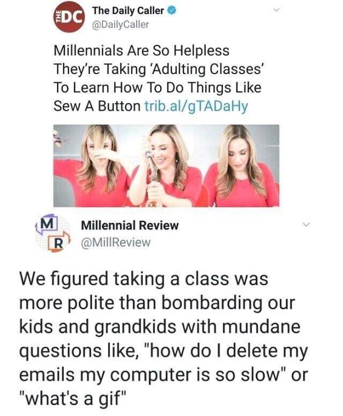 r murderedbywords - Edc The Daily Caller Caller Millennials Are So Helpless They're Taking 'Adulting Classes' To Learn How To Do Things Sew A Button trib.algTADaHy M Millennial Review R! We figured taking a class was more polite than bombarding our kids a