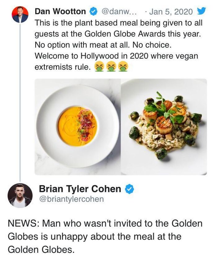 dan wootton vegan golden globes - Dan Wootton ... This is the plant based meal being given to all guests at the Golden Globe Awards this year. No option with meat at all. No choice. Welcome to Hollywood in 2020 where vegan extremists rule. Brian Tyler Coh