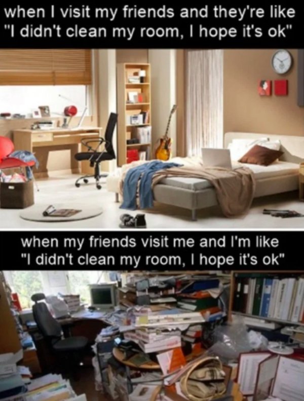 funny memes - messy zoom background - when I visit my friends and they're