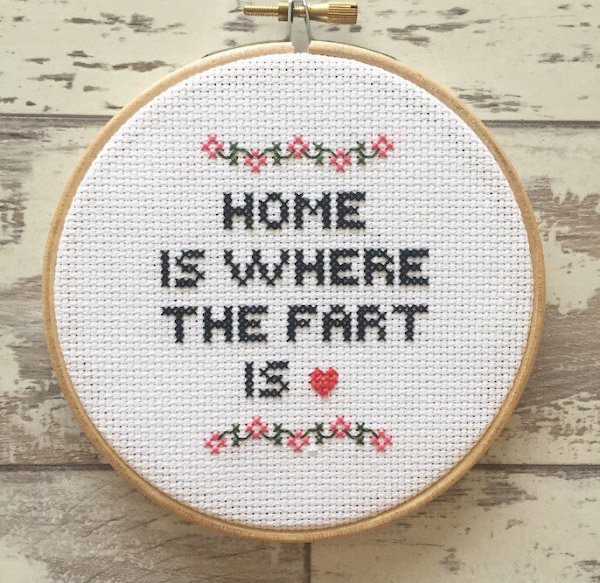 funny memes - funny embroidery hoops - home Is Where the fart is
