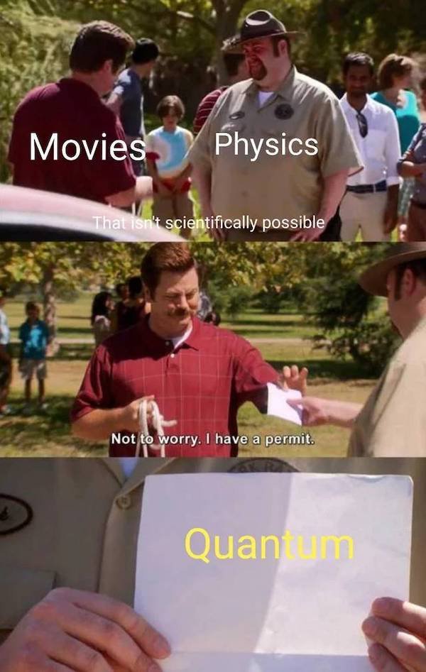 have a permit meme template - Movies Physics That isn't scientifically possible Not to worry. I have a permit. Quantum