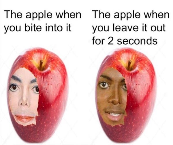 apple when you bite into - The apple when the apple when you bite into it you leave it out for 2 seconds
