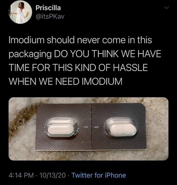material - Priscilla Imodium should never come in this packaging Do You Think We Have Time For This Kind Of Hassle When We Need Imodium 101320 Twitter for iPhone