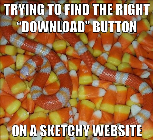 funny memes and pics - candy corn corn snake - Trying To Find The Right "Download" Button On A Sketchy Website