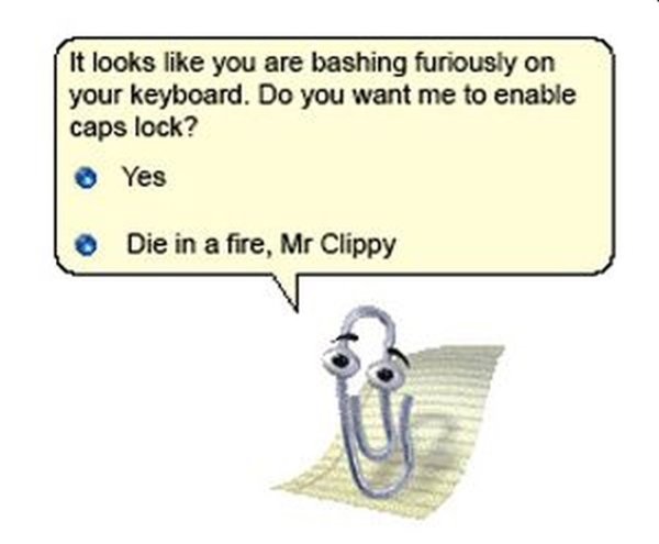 funny memes - It looks you are bashing furiously on your keyboard. Do you want me to enable caps lock? Yes Die in a fire, Mr Clippy