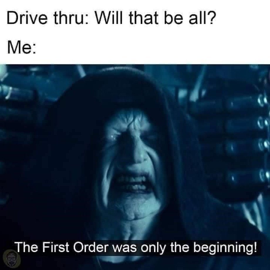 emperor rise of skywalker - Drive thru Will that be all? Me The First Order was only the beginning!