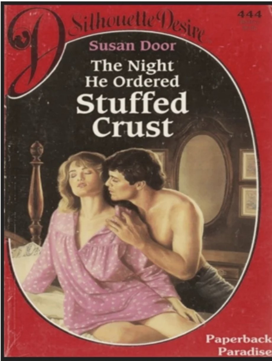 erotic novel funny meme - 444 Silhouelle Desire Susan Door The Night He Ordered Stuffed Crust Paperback Paradise