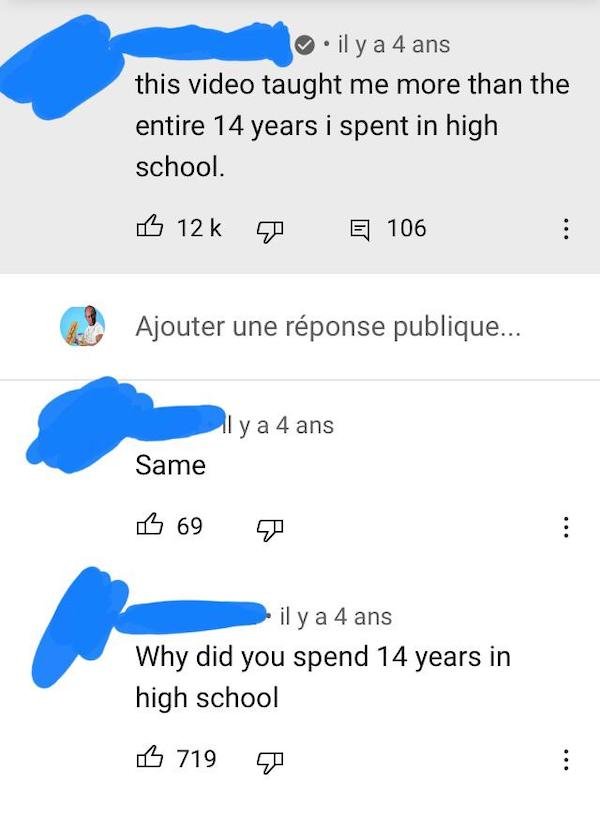 diagram - il y a 4 ans this video taught me more than the entire 14 years i spent in high school. B 12k E 106 Ajouter une rponse publique... Il y a 4 ans Same B 69 il y a 4 ans Why did you spend 14 years in high school 3 719 9