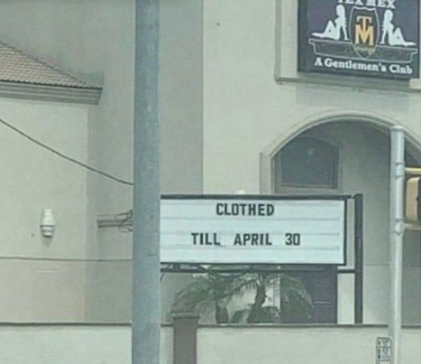 covid strip club sign - sinh A Gentlemen's Club Clothed Till April 30