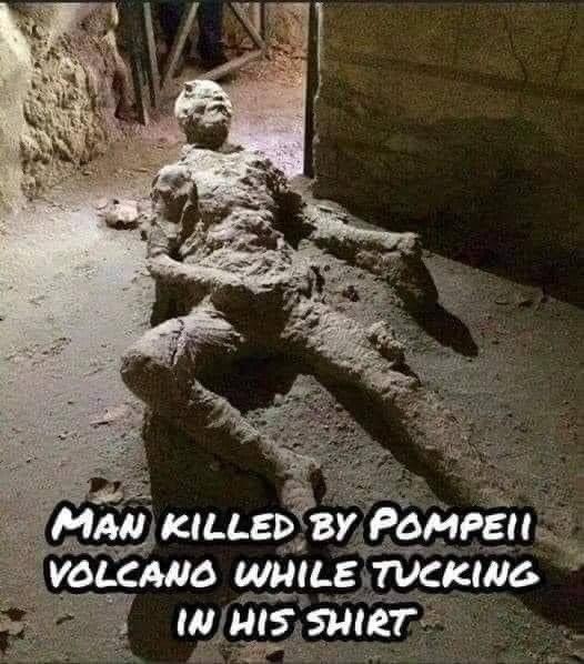 pompeii masturbator - Man Killed By Pompeii Volcano While Tucking In His Shirt