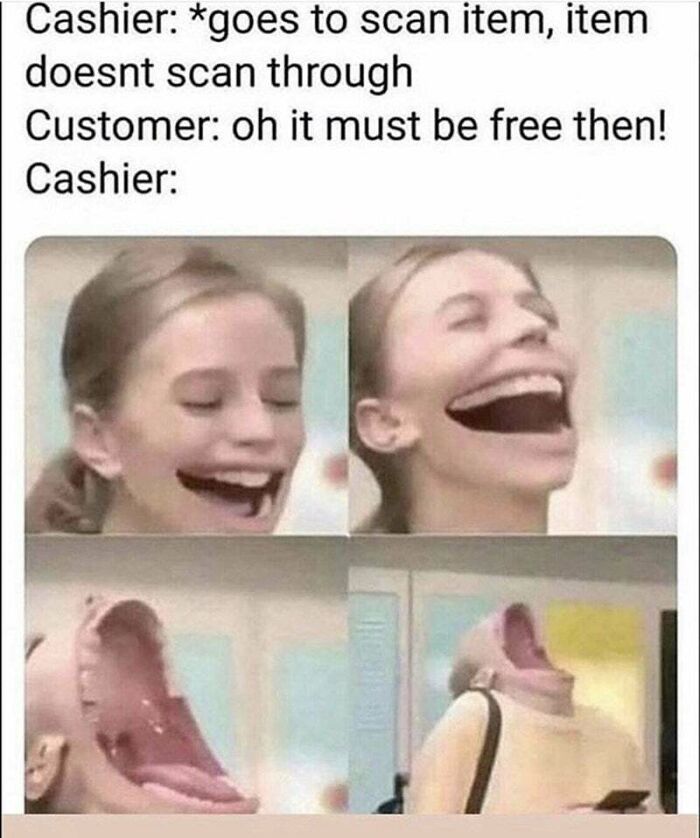 funny work memes - item doesnt scan meme - Cashier goes to scan item, item doesnt scan through Customer oh it must be free then!