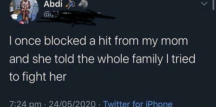 funny parenting - I once blocked a hit from my mom and she told the whole family I tried to fight her