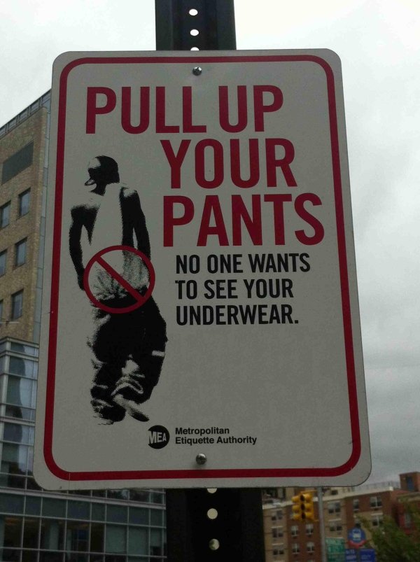 new york city funny - Pull Up Your Pants I D No One Wants To See Your Underwear. Metropolitan Mea Etiquette Authority