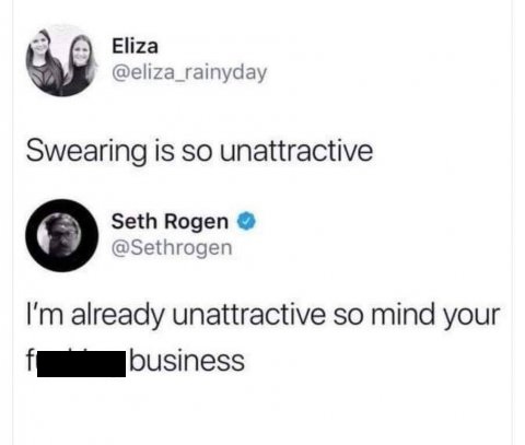 ceu business school - Eliza Swearing is so unattractive Seth Rogen I'm already unattractive so mind your business