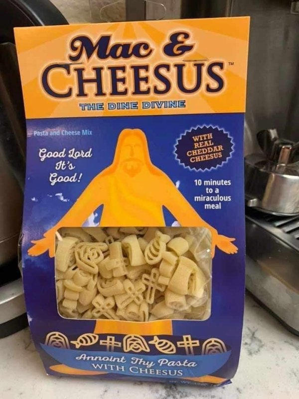 Food - Tv Mac & Cheesus The Dine Divine Pasta and Cheese Mix With Real Cheddar Cheesus Good Lord It's Good! 10 minutes to a miraculous meal Ada Annoint Thy Pasta With Cheesus