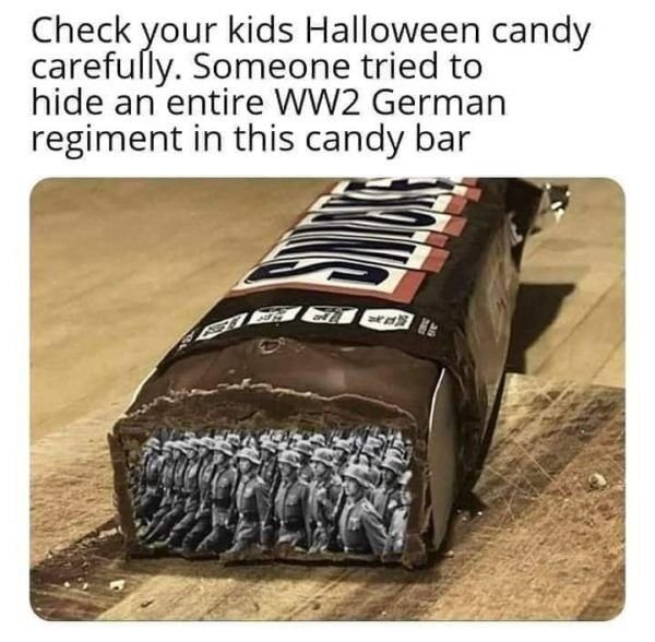 history memes poland - Check your kids Halloween candy carefully. Someone tried to hide an entire WW2 German regiment in this candy bar