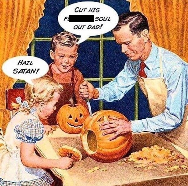happy halloween dick - Cut His F Soul Out Dad! Hail Satan!