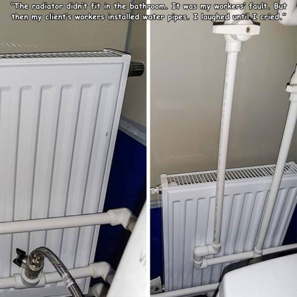 handrail - "The radiator didn't fit in the bathroom. It was my workers' fault. But then my client's workers installed water pipes. I laughed until I cried."