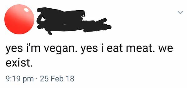 design - yes i'm vegan. yes i eat meat. we exist. 25 Feb 18