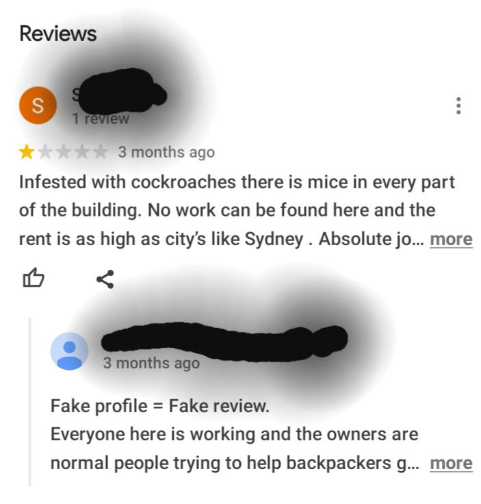 graphics - Reviews g S 1 review 3 months ago Infested with cockroaches there is mice in every part of the building. No work can be found here and the rent is as high as city's Sydney . Absolute jo... more 3 months ago Fake profile Fake review. Everyone he