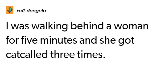 Rafi D’Angelo shared a story about how he saw a woman get catcalled 3 times in just 5 minutes