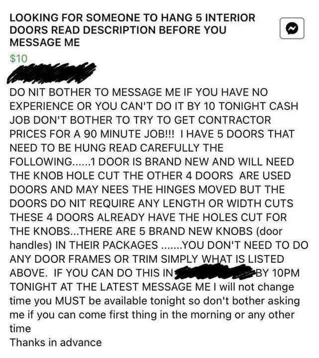document - Looking For Someone To Hang 5 Interior Doors Read Description Before You Message Me $10 Do Nit Bother To Message Me If You Have No Experience Or You Can'T Do It By 10 Tonight Cash Job Don'T Bother To Try To Get Contractor Prices For A 90 Minute