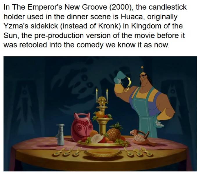 cartoon - In The Emperor's New Groove 2000, the candlestick holder used in the dinner scene is Huaca, originally Yzma's sidekick instead of Kronk in Kingdom of the Sun, the preproduction version of the movie before it was retooled into the comedy we know 