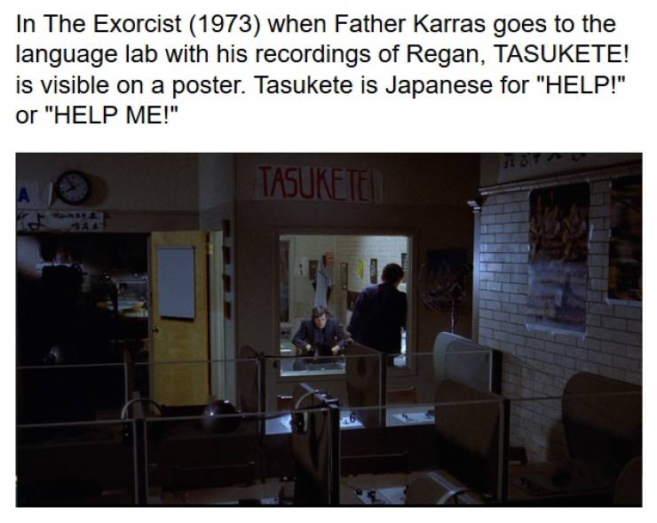 presentation - In The Exorcist 1973 when Father Karras goes to the language lab with his recordings of Regan, Tasukete! is visible on a poster. Tasukete is Japanese for "Help!" or "Help Me!" Ht Tasuke Te