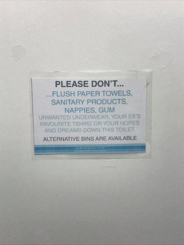 please use other door sign - Please Don'T... ...Flush Paper Towels, Sanitary Products, Nappies, Gum Unwanted Underwear. Your Ex'S Favourite Tshirt Or Your Hopes And Dreams Down This Toilet Alternative Bins Are Available Sauriton Beach Villas